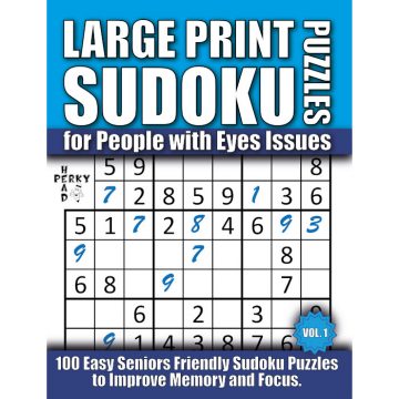 Large Print Sudoku Puzzles for People with Eyes Issues Vol.1
