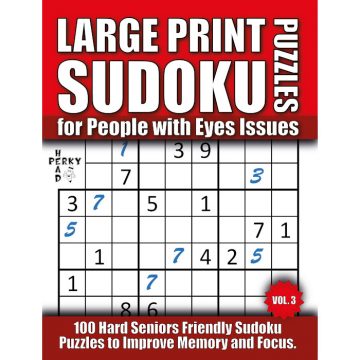 Large Print Sudoku Puzzles for People with Eyes Issues Vol.3